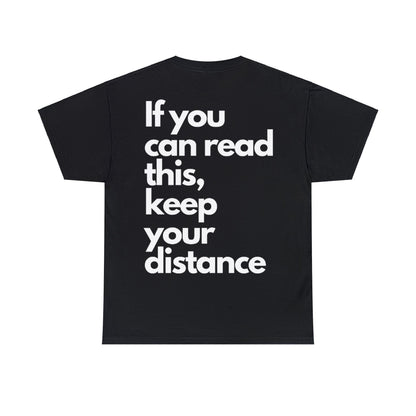 Unisex Heavy Cotton Tee Front/Back Print If you can read this, keep your distance 100% Baumwolle