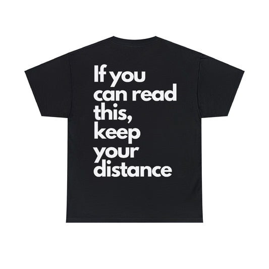 Unisex Heavy Cotton Tee Front/Back Print If you can read this, keep your distance 100% Baumwolle
