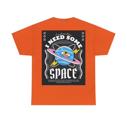 Unisex Heavy Cotton Tee Fron/Back Print I Need Some Time I Need Some Space
