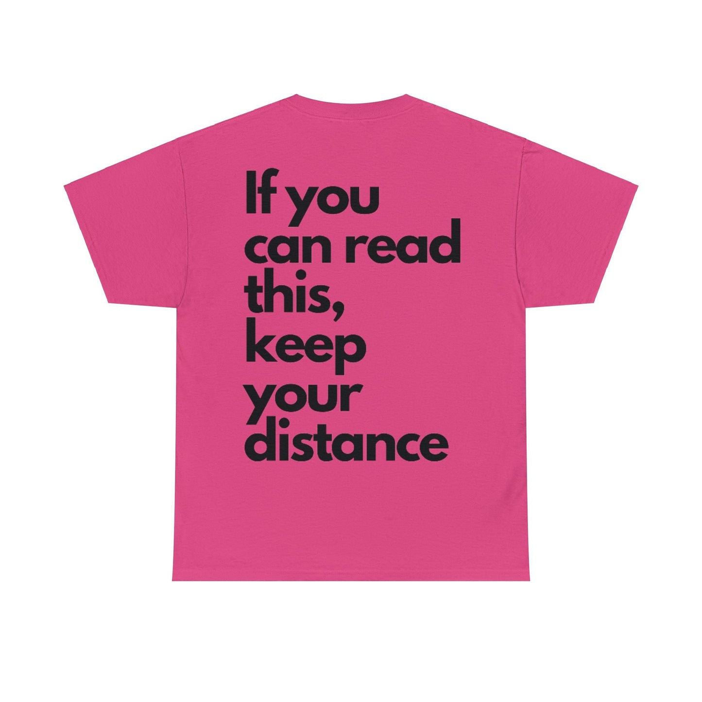 Unisex Heavy Cotton Tee Front/Back Print If you can read this, keep your distance 100% Baumwolle