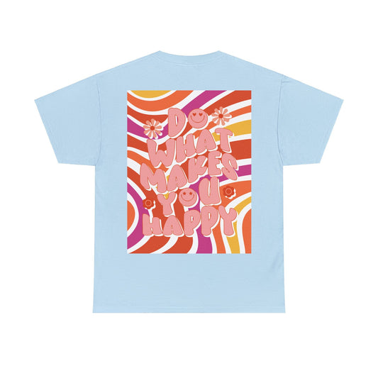 Unisex Garment-Dyed T-shirt Do What Makes You Happy Mode Cool Lässig Streetwear Good Vibes
