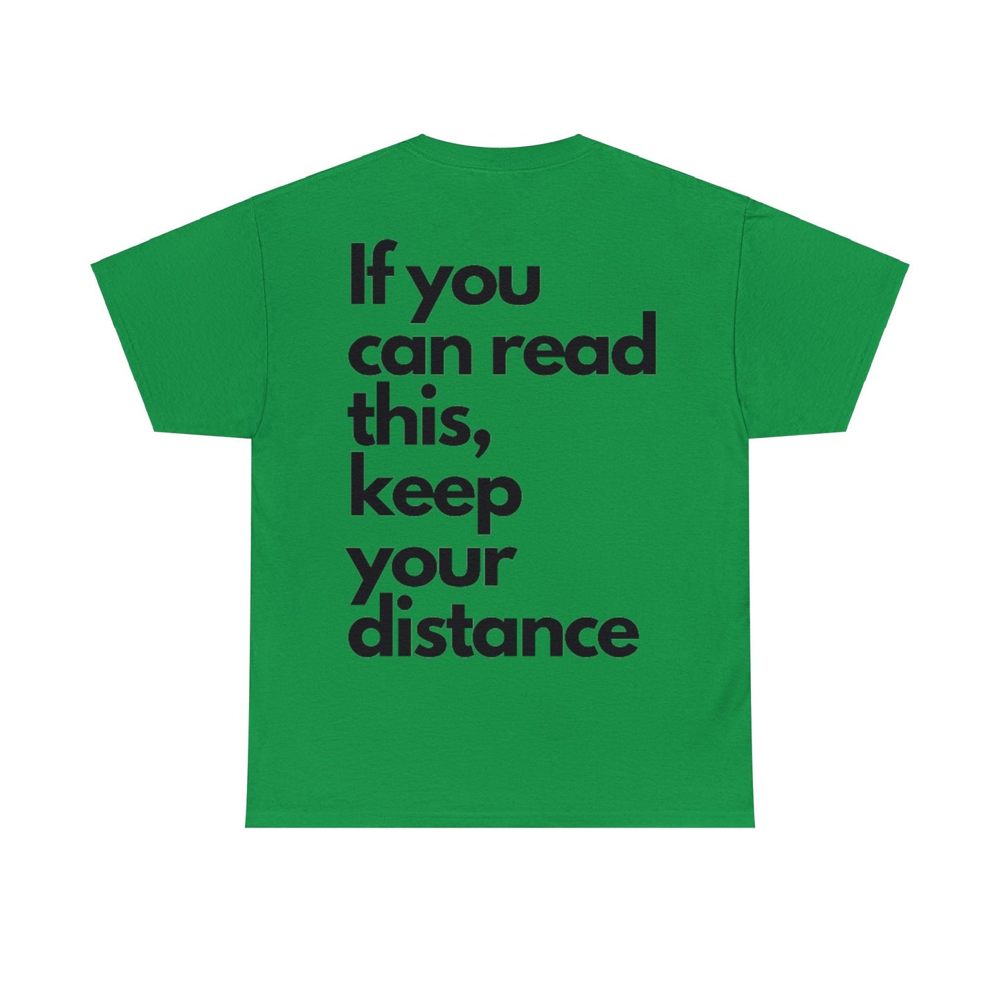 Unisex Heavy Cotton Tee Front/Back Print If you can read this, keep your distance 100% Baumwolle