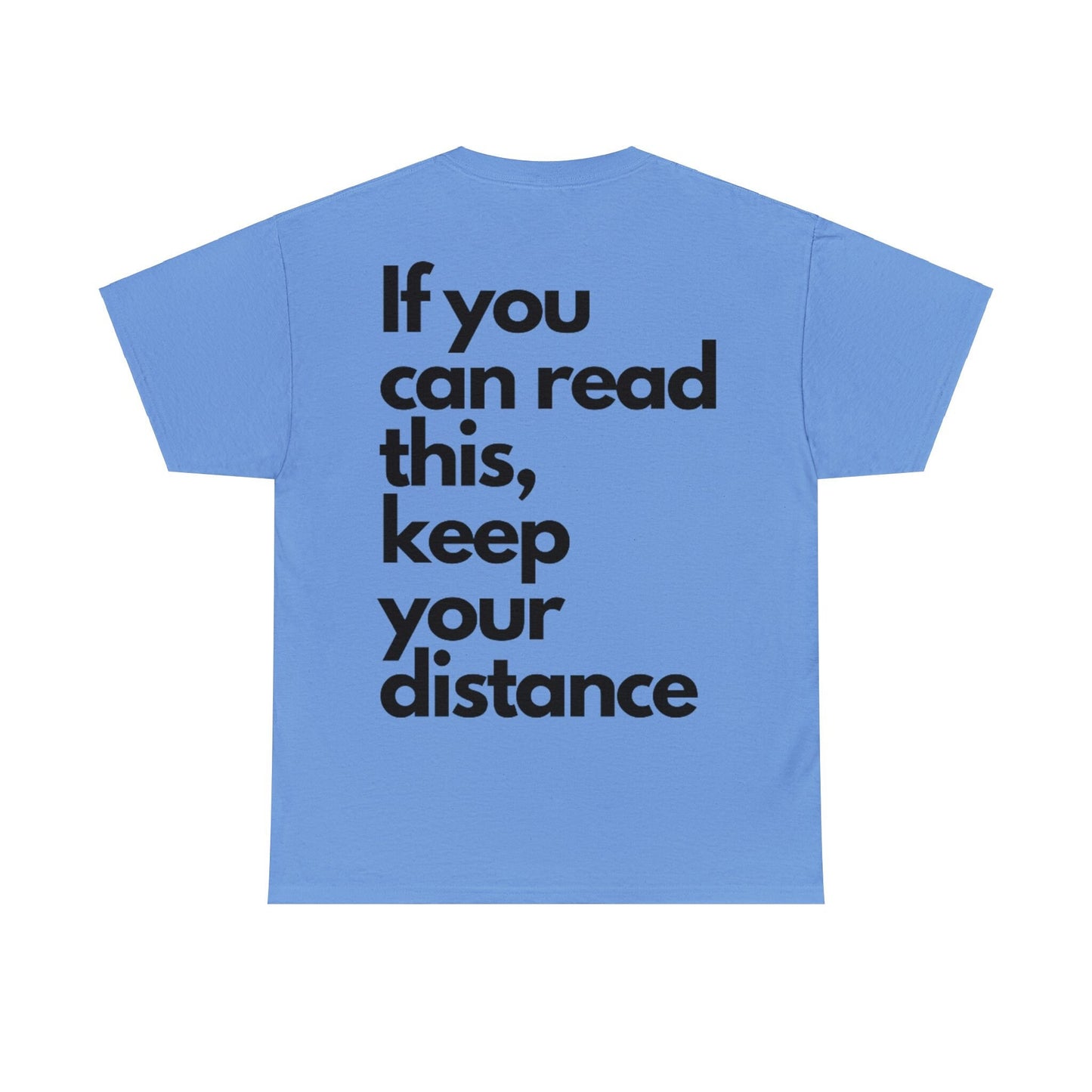 Unisex Heavy Cotton Tee Front/Back Print If you can read this, keep your distance 100% Baumwolle
