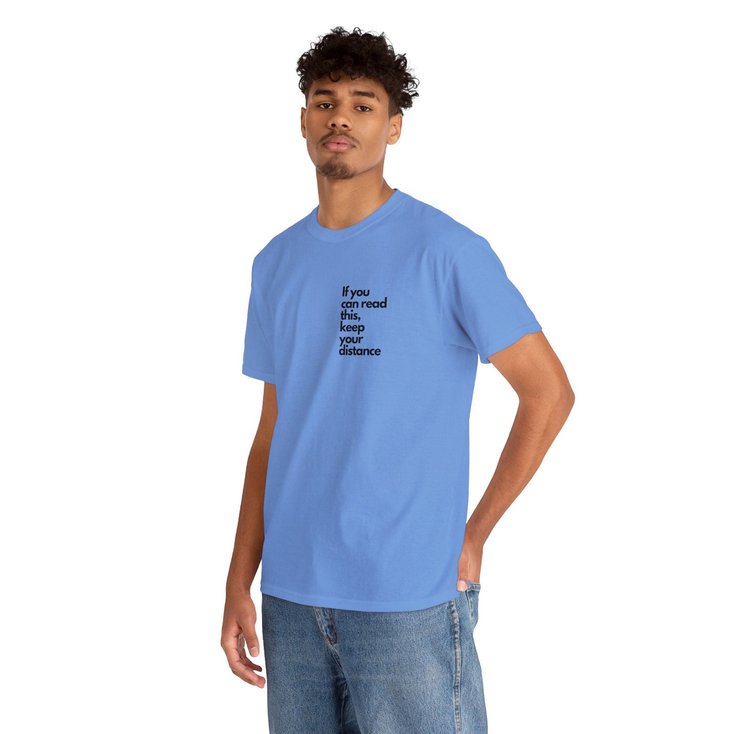 Unisex Heavy Cotton Tee Front/Back Print If you can read this, keep your distance 100% Baumwolle