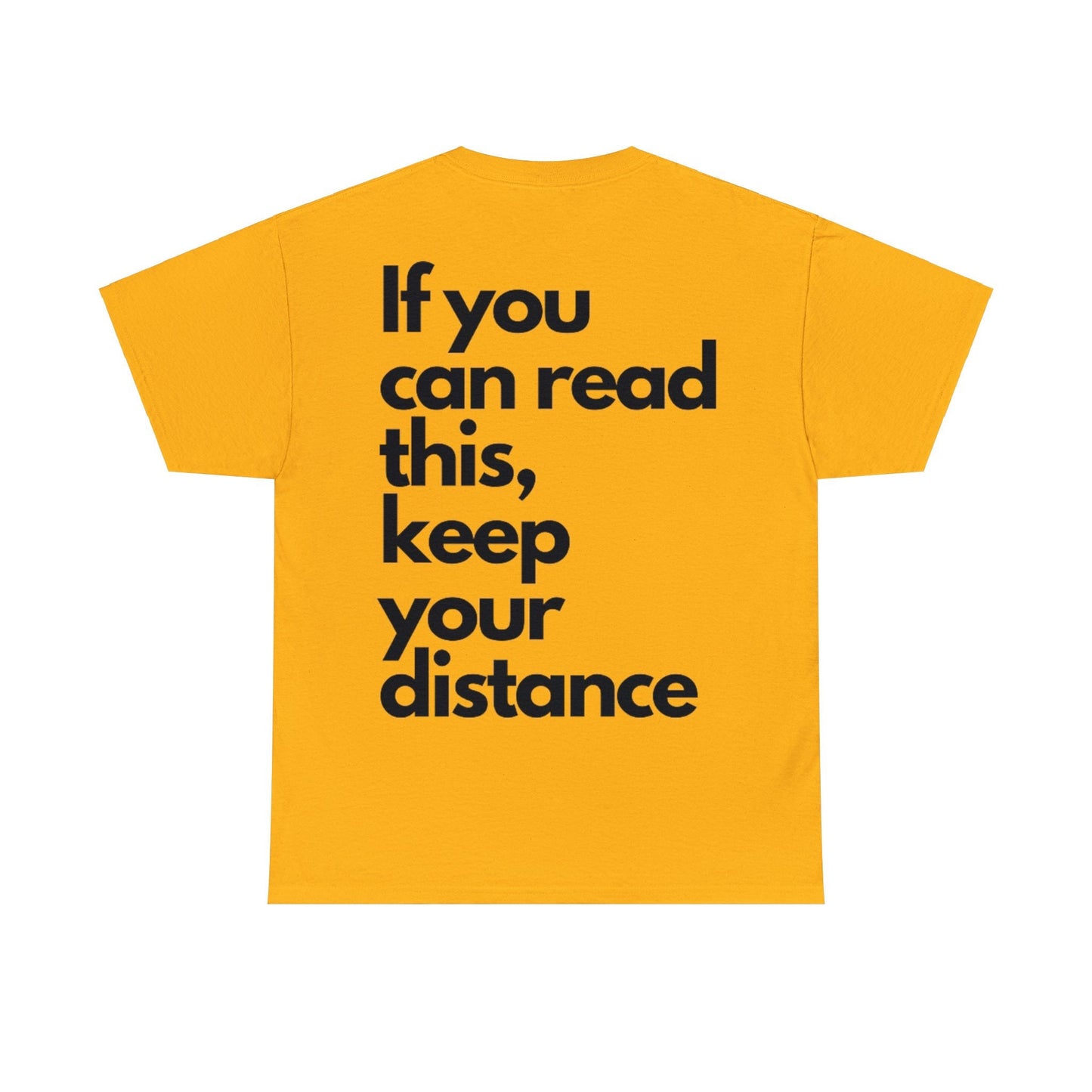 Unisex Heavy Cotton Tee Front/Back Print If you can read this, keep your distance 100% Baumwolle