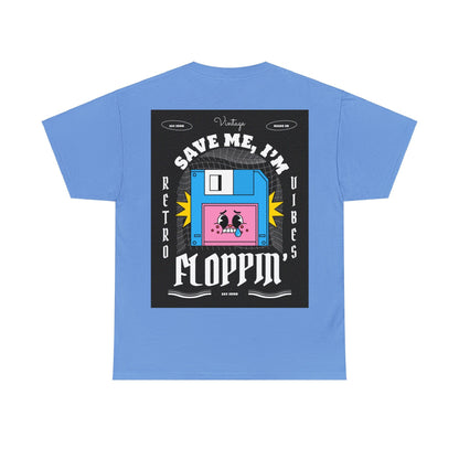 Save Me, I'm Floppin' T-Shirt aus 100% Baumwolle Unisex Heavy Cotton Tee Front/Back Print Retro Vintage Vibes Streetwear
