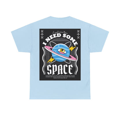 Unisex Heavy Cotton Tee Fron/Back Print I Need Some Time I Need Some Space