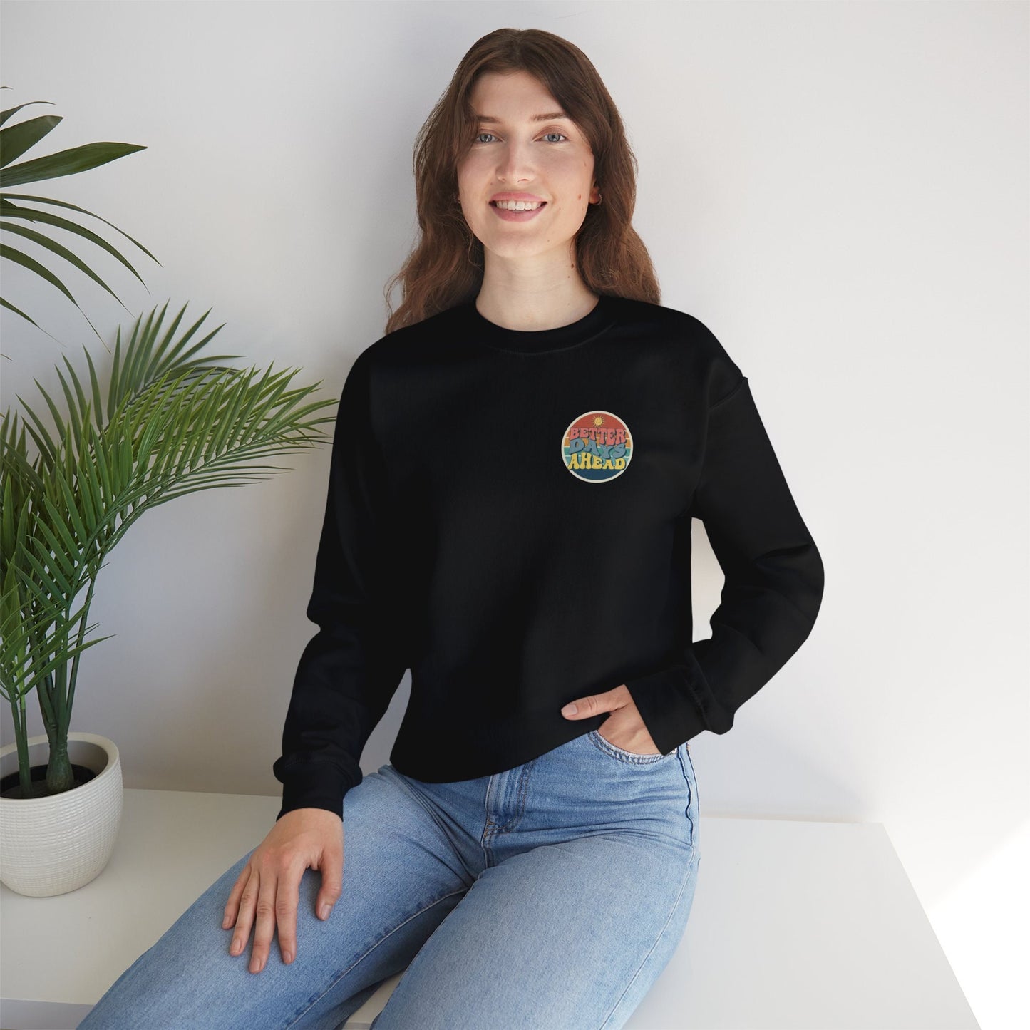 Better days Ahead Unisex Crewneck Sweatshirt Good Vibes Optimismus Farbenfroh