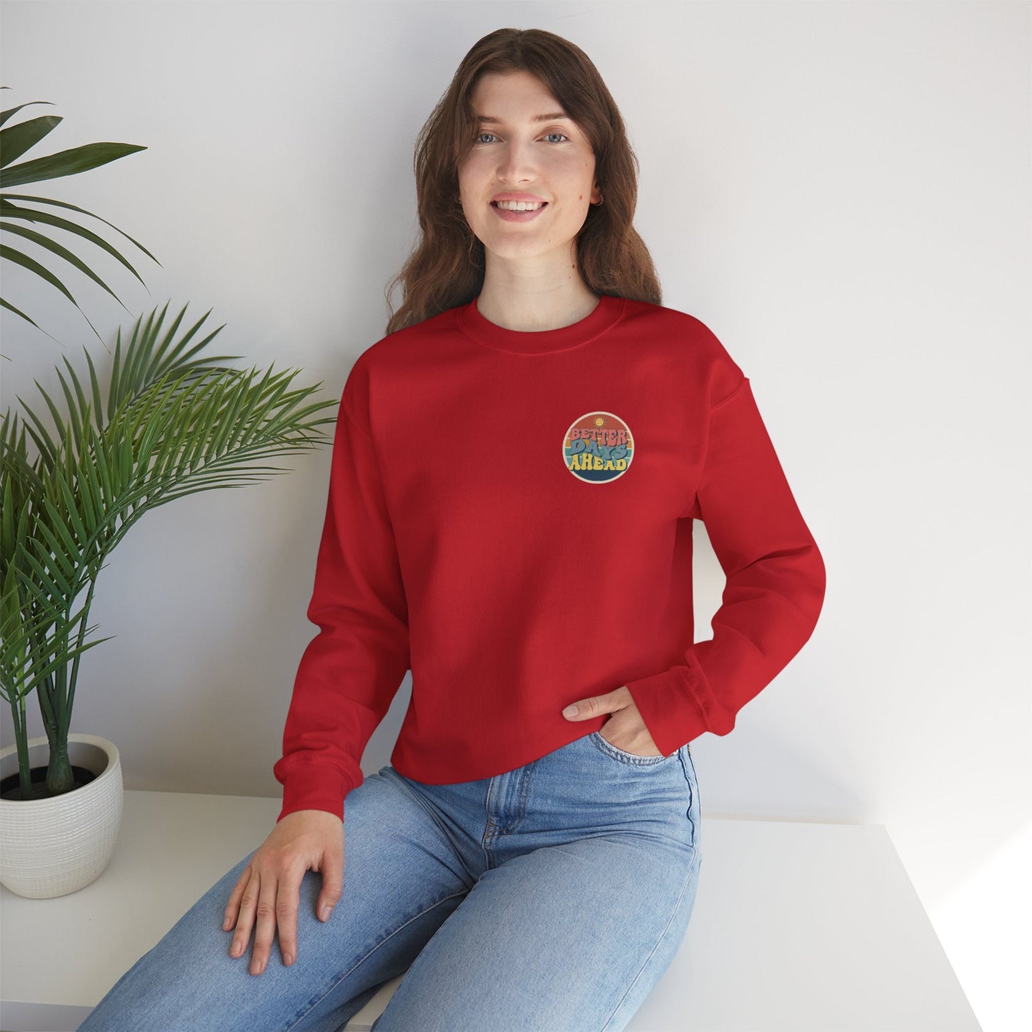 Better days Ahead Unisex Crewneck Sweatshirt Good Vibes Optimismus Farbenfroh
