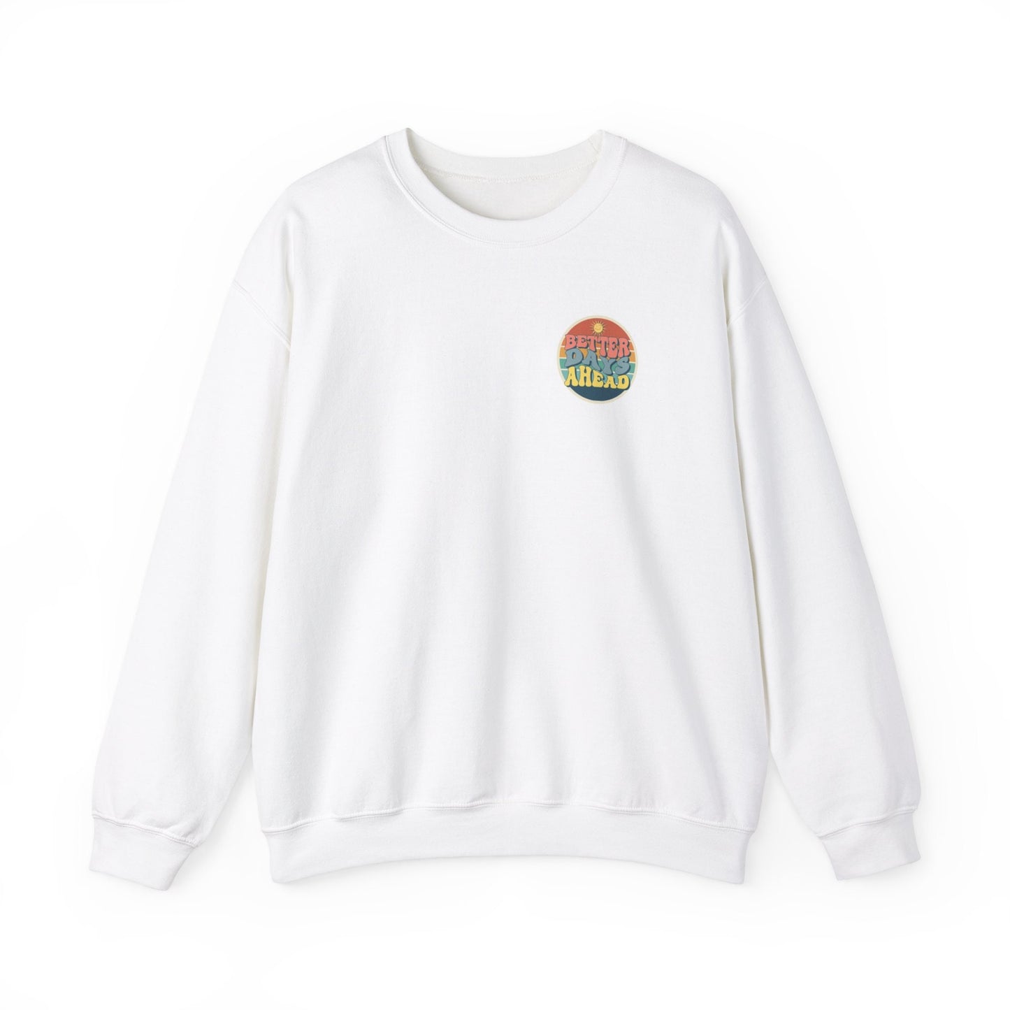 Better days Ahead Unisex Crewneck Sweatshirt Good Vibes Optimismus Farbenfroh